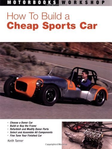 How to Build a Cheap Sports Car (Motorbooks Workshop) by Keith Tanner (2005-12-18)