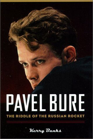 Pavel Bure: The Riddle of the Russian Rocket by Kerry Banks (2001-12-31)