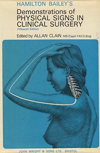 Hamilton Bailey's demonstrations of physical signs in clinical surgery by Hamilton Bailey (1973-05-03)