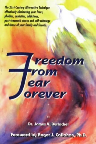 Freedom from Fear Forever by James V. Durlacher (1997-05-03)