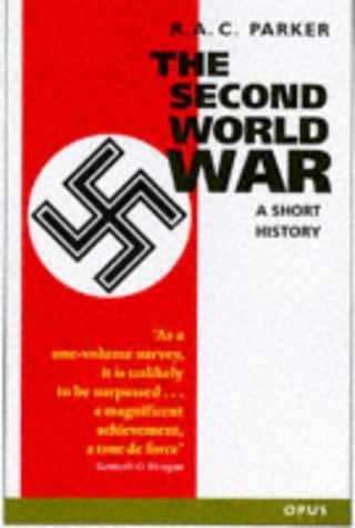 The Second World War: A Short History (Opus) by R. A. C. Parker (1997-10-23)