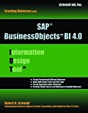 SAP BI (IDT) Information Design Tool 4:Creating BusinessObjects Universes by Robert Douglas Schmidt (2013-08-25)