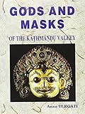 Gods and Masks: of the Kathmandu Valley by Anne Vergati (2000-02-04)
