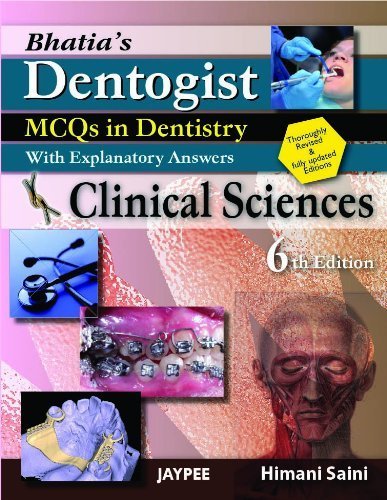Bhatia's Dentogist MCQS in Dentistry with Explanatory Answers- Clinical Sciences by Himani Saini (2010-06-20)