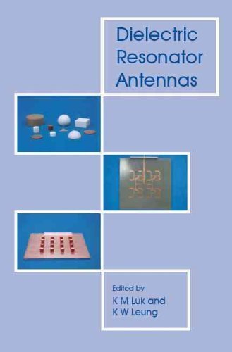 Dielectric Resonator Antennas (Antennas Series) (2002-06-01)