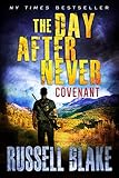 The Day After Never - Covenant (Post-Apocalyptic Dystopian Thriller - Book 3)