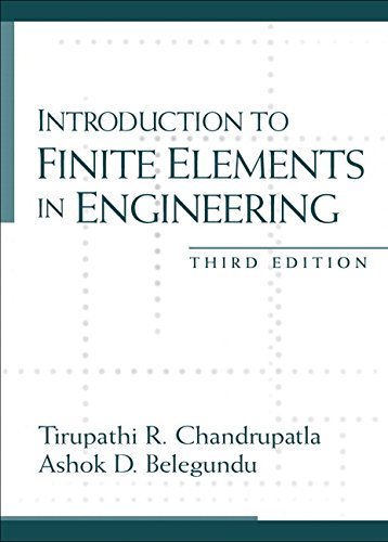 Introduction to Finite Elements in Engineering (3rd Edition) by Tirupathi R. Chandrupatla (2002-01-27)