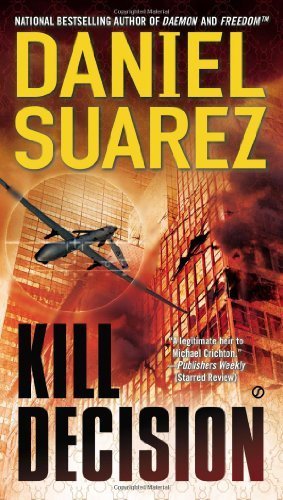 Kill Decision by Daniel Suarez (2013-08-06)