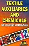 Textile Auxiliaries and Chemicals with Processes & Formulations by Eiri Board (2009-12-01)
