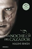 La noche del cazador / Slave To Sensation (Spanish Edition) by Nalini Singh (2012-01-04)
