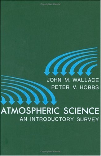 Atmospheric Science: An Introductory Survey (International Geophysics) by John M. Wallace (1977-05-12)