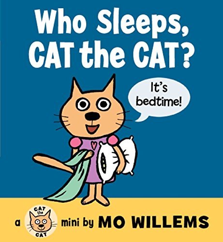 Who Sleeps, Cat the Cat? by Mo Willems (2014-08-26)