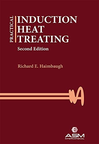 Practical Induction Heat Treating, Second Edition by Richard E. Haimbaugh (2015-08-31)