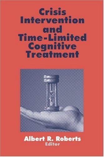 Crisis Intervention and Time-Limited Cognitive Treatment (Practice) by Albert R. Roberts (1995-09-07)