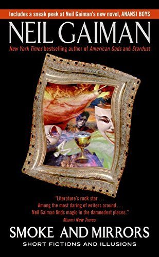 Smoke and Mirrors: Short Fictions and Illusions by Neil Gaiman (2005-08-30)