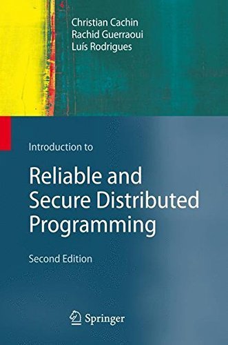 Introduction to Reliable and Secure Distributed Programming by Christian Cachin (2011-02-14)