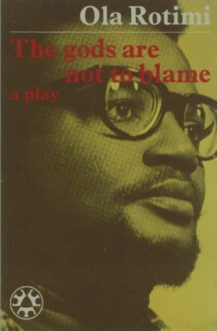 The Gods are Not to Blame (Three Crowns) by Ola Rotimi (1974-04-04)