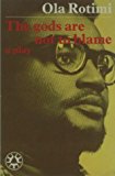 The Gods are Not to Blame (Three Crowns) by Ola Rotimi (1974-04-04)