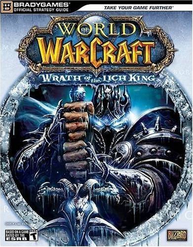 World of Warcraft: Wrath of the Lich King Official StrategyGuide (Official Strategy Guides (Bradygames)) by BradyGames (2008-11-13)