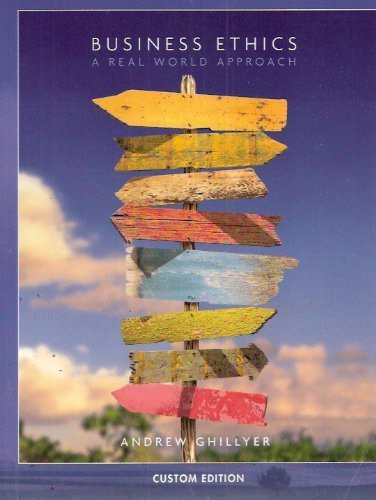 ACP Business Ethics a Real World Approach Custom Edition by Andrew Ghillyer (2008-05-03)