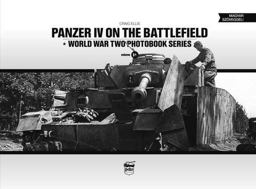 Book Cover Panzer IV on the Battlefield (World War Two Photobook Series) by Craig Ellis (2015-10-19)