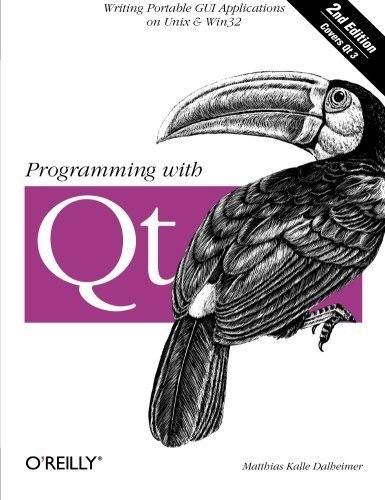 Programming with Qt (2nd Edition) by Matthias Kalle Dalheimer (2002-01-03)