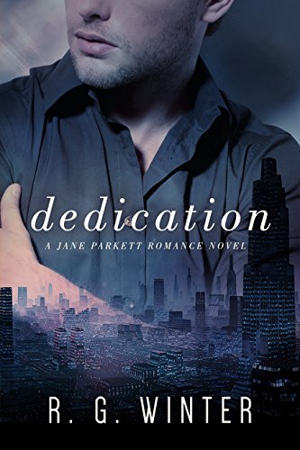Romance: Dedication - A Contemporary Romance Novel (The Jane Parkett Romance Series Book 2)