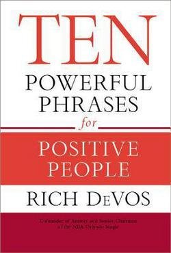Rich Devos: Ten Powerful Phrases for Positive People (Hardcover); 2016 Edition
