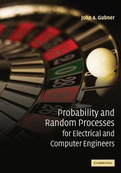 John A. Gubner: Probability and Random Processes for Electrical and Computer Engineers (Hardcover); 2006 Edition