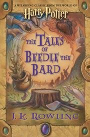 Book Cover J.K. Rowling: The Tales of Beedle the Bard : A Wizarding Classic From the World of Harry Potter (Hardcover); 2008 Edition