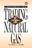 Fletcher J. Sturm: Trading Natural Gas : Cash Futures Options & Swaps (Hardcover); 1997 Edition