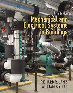 Mechanical and Electrical Systems in Buildings (Hardcover - Revised Ed.)--by Richard R. Janis [2013 Edition]
