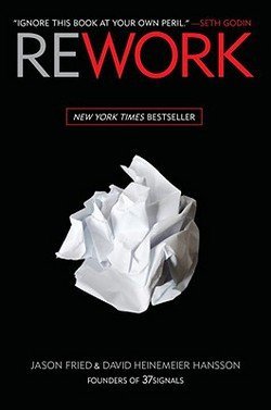 Rework (Hardcover)--by Jason Fried [2010 Edition]