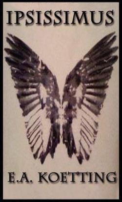 E. A. Koetting: Ipsissimus (Hardcover); 2011 Edition