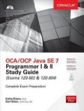 Kathy Sierra: OCA/OCP Java SE 7 Programmer I & II Study Guide (Exams 1Z0-803 & 1Z0-804) [With CDROM] (Hardcover); 2014 Edition