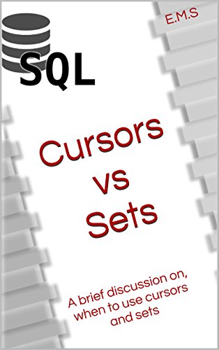 Cursors vs Sets: A brief discussion on, when to use cursors and sets