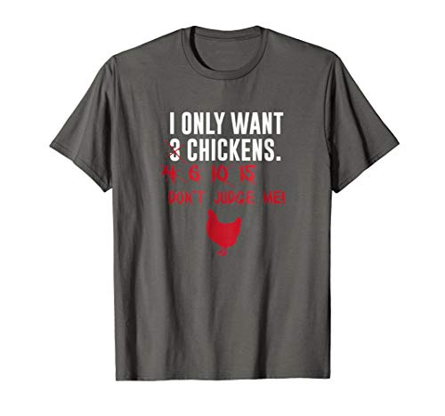 I Only Want 3 Chickens T-Shirt