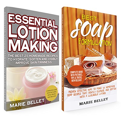 Soapmaking Box Set: Best Soap Formulation: Proven Effective Way to Make 25 Homemade Soap + Essential Lotion Making: The Best 25 Homemade Recipes To Hydrate, Soften And Visibly Improve Skin Firmness