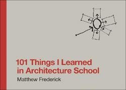 Matthew Frederick: 101 Things I Learned in Architecture School (Hardcover); 2007 Edition