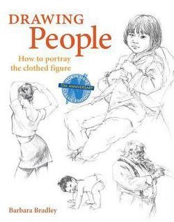 Barbara Bradley: Drawing People : How to Portray the Clothed Figure (Hardcover); 2003 Edition