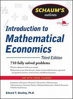Ph.D. Edward T. Dowling: Schaum's Outline of Introduction to Mathematical Economics, 3rd Edition (Paperback - Revised Ed.); 2011 Edition