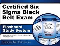 Cssbb Exam Secrets: Certified Six SIGMA Black Belt Exam Flashcard Study System : Cssbb Test Practice Questions and Review for the Six SIGMA Black Belt Certification Exam; 2010 Edition