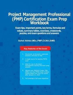 Sohel Akhter: Project Managment Professional (Pmp) Certification Exam Prep Workbook (Paperback); 2015 Edition