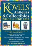 Terry Kovel: Kovels' Antiques & Collectibles Price Guide 2016 : America's Most Authoritative Antiques Annual! (Paperback); 2015 Edition