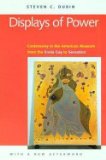Steven C. Dubin: Displays of Power : Memory and Amnesia in the American Museum (Hardcover); 1999 Edition