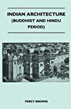 Percy Brown: Indian Architecture (Buddhist and Hindu Period) (Paperback); 2010 Edition
