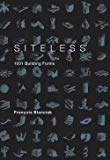 Francois Blanciak: Siteless : 1001 Building Forms (Paperback); 2008 Edition