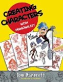 Tom Bancroft: Creating Characters with Personality : For Film, TV, Animation, Video Games, and Graphic Novels (Paperback); 2006 Edition