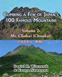 Daniel H. Wieczorek: Climbing a Few of Japan's 100 Famous Mountains - Volume 2 : Mt. Chokai (Choukai) (Paperback); 2013 Edition