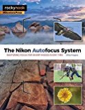Mike Hagen: The Nikon Autofocus System : Mastering Focus for Sharp Images Every Time (Paperback); 2015 Edition
